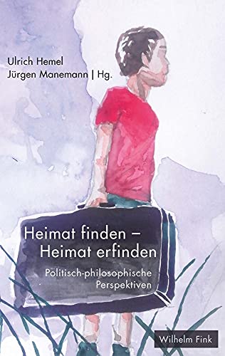 Heimat finden - Heimat erfinden: Politisch-philosophische Perspektiven von Fink (Wilhelm)